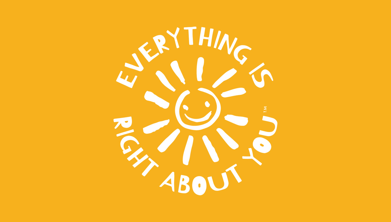 Everything is Right About You