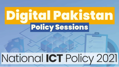 Digital Pakistan Policy sessions for National ICT Policy 2021