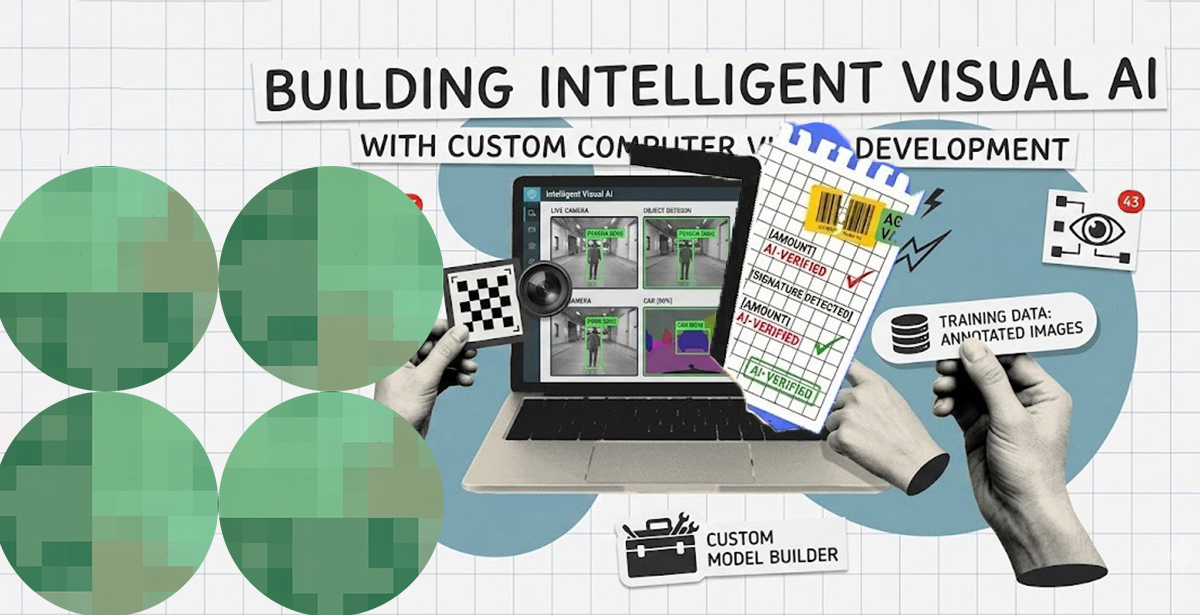 Building Intelligent Visual AI with Custom Computer Vision Development