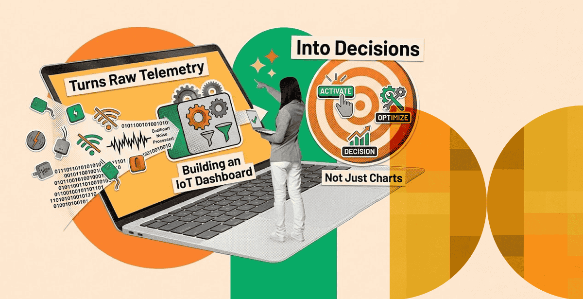 Building an IoT Dashboard – From Raw Telemetry to Real-Time Decisions